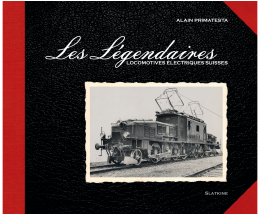 “Les Légendaires” LOCOMOTIVES ELECTRIQUES SUISSES